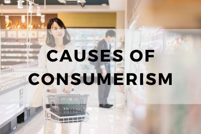 Causes of Consumerism